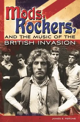 A modok, a rockerek és a brit invázió zenéje - Mods, Rockers, and the Music of the British Invasion