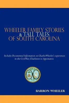 Wheeler Family Stories & Tall Tales of South Carolina (Wheeler családi történetek és mesék Dél-Karolinából) - Wheeler Family Stories & Tall Tales of South Carolina