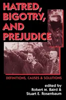 Gyűlölet, bigottság és előítélet: Meghatározások, okok és megoldások - Hatred, Bigotry, and Prejudice: Definitions, Causes & Solutions