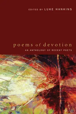 Az áhítat versei: A legújabb költők antológiája - Poems of Devotion: An Anthology of Recent Poets
