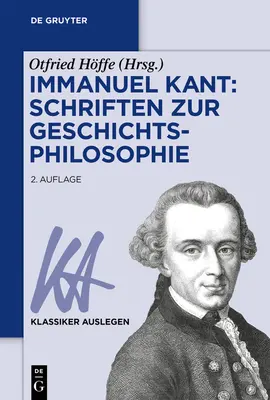 Immanuel Kant: Kant Kant: Schriften Zur Geschichtsphilosophie - Immanuel Kant: Schriften Zur Geschichtsphilosophie