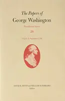 George Washington iratai: április 1-21. szeptember 1796 20. kötet - The Papers of George Washington: 1 April-21 September 1796 Volume 20