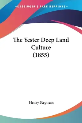 A tegnapi földművelés (1855) - The Yester Deep Land Culture (1855)