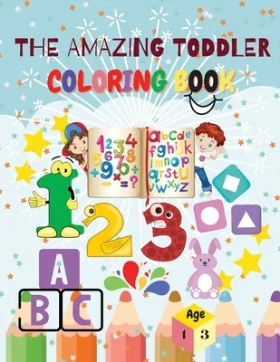 A csodálatos kisgyermek színezőkönyv - The Amazing Toddler Coloring Book