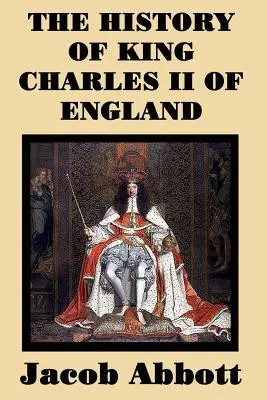 II. Károly angol király története - The History of King Charles II of England