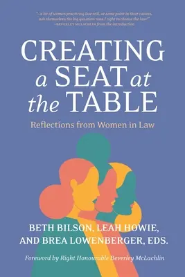 Helyet teremteni az asztalnál: A jogban dolgozó nők gondolatai - Creating a Seat at the Table: Reflections from Women in Law