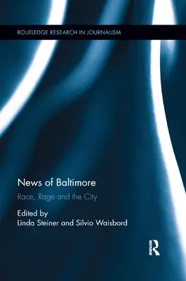 Baltimore-i hírek: Baltimore: Faj, düh és a város - News of Baltimore: Race, Rage and the City