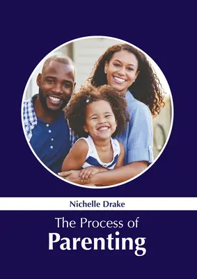 A gyermeknevelés folyamata - The Process of Parenting