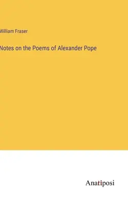 Megjegyzések Alexander Pope verseihez - Notes on the Poems of Alexander Pope