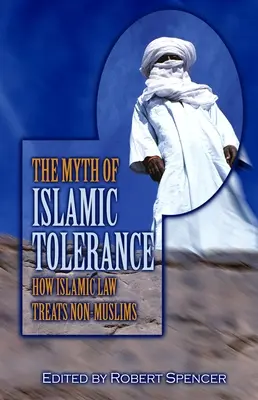 Az iszlám tolerancia mítosza: Hogyan bánik az iszlám jog a nem muszlimokkal? - The Myth of Islamic Tolerance: How Islamic Law Treats Non-Muslims