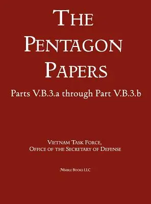 Az Egyesült Államok és Vietnam kapcsolatai 1945-1967 (The Pentagon Papers) (7. kötet) - United States - Vietnam Relations 1945 - 1967 (The Pentagon Papers) (Volume 7)