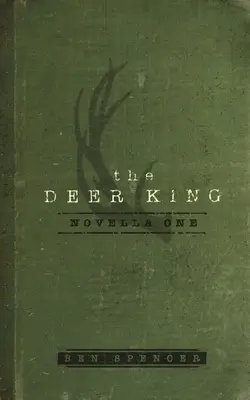 A szarvaskirály: Novella One - The Deer King: Novella One