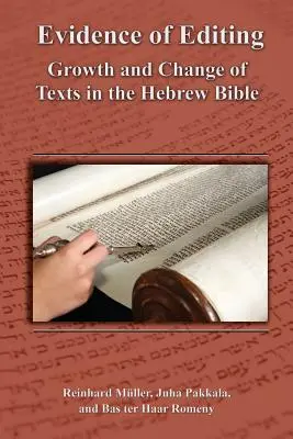 A szerkesztés bizonyítékai: A szövegek növekedése és változása a héber Bibliában - Evidence of Editing: Growth and Change of Texts in the Hebrew Bible