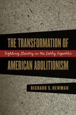 Az amerikai abolicionizmus átalakulása - Transformation of American Abolitionism