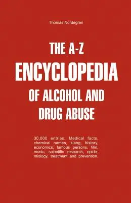 Az alkohol- és drogfogyasztás A-Z enciklopédiája - The A-Z Encyclopedia of Alcohol and Drug Abuse