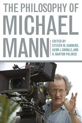 Michael Mann filozófiája - The Philosophy of Michael Mann