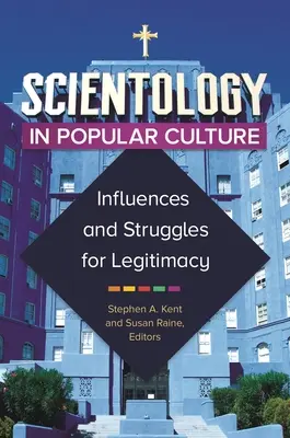 A szcientológia a populáris kultúrában: Befolyások és a legitimitásért folytatott küzdelmek - Scientology in Popular Culture: Influences and Struggles for Legitimacy