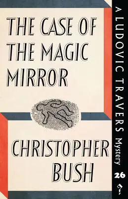 A varázstükör esete: Egy Ludovic Travers-rejtély - The Case of the Magic Mirror: A Ludovic Travers Mystery