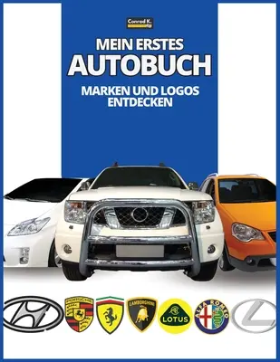 Mein erstes Autobuch: Marken und Logos entdecken, farbenfrohes Buch fr Kinder, Logos von Automarken mit schnen Bildern von Autos aus der g