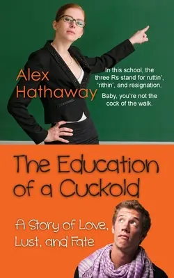 Egy felszarvazott férfi nevelése: A szerelem, a vágy és a sors története - The Education of a Cuckold: A Story of Love, Lust, and Fate