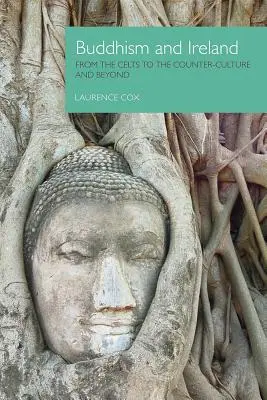 A buddhizmus és Írország: A keltáktól az ellenkultúráig és tovább - Buddhism and Ireland: From the Celts to the Counter-Culture and Beyond