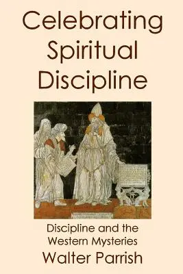 A lelki fegyelem ünneplése - Celebrating Spiritual Discipline