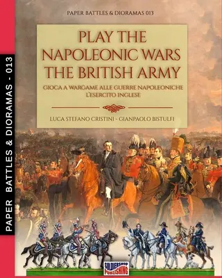 Játsszon a napóleoni háborúkkal - A brit hadsereg - Play the Napoleonic wars - The British army