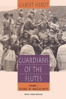 A fuvolák őrzői, 1. kötet: A férfiasság idiómái - Guardians of the Flutes, Volume 1: Idioms of Masculinity