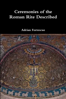Popis obřadů římského ritu - Ceremonies of the Roman Rite Described