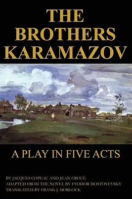 A Karamazov testvérek: A Play in Five Act - The Brothers Karamazov: A Play in Five Acts