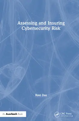 A kiberbiztonsági kockázatok értékelése és biztosítása - Assessing and Insuring Cybersecurity Risk