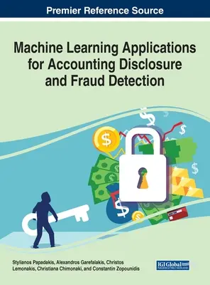 Gépi tanulási alkalmazások a számviteli közzétételhez és a csalás felderítéséhez - Machine Learning Applications for Accounting Disclosure and Fraud Detection