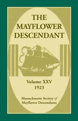 The Mayflower Descendant, 25. kötet, 1923. - The Mayflower Descendant, Volume 25, 1923