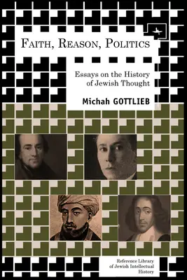 Hit, ész, politika: Esszék a zsidó gondolkodás történetéből - Faith, Reason, Politics: Essays on the History of Jewish Thought