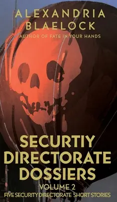 Biztonsági igazgatóság dossziék: Volume 2 - Security Directorate Dossiers: Volume 2