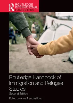 A bevándorlási és menekültügyi tanulmányok Routledge-kézikönyve - Routledge Handbook of Immigration and Refugee Studies