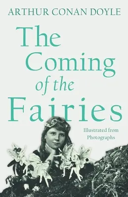 A tündérek eljövetele: Fényképekkel illusztrálva - The Coming of the Fairies: Illustrated from Photographs