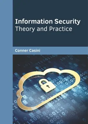 Információbiztonság: Az elmélet és a gyakorlat - Information Security: Theory and Practice