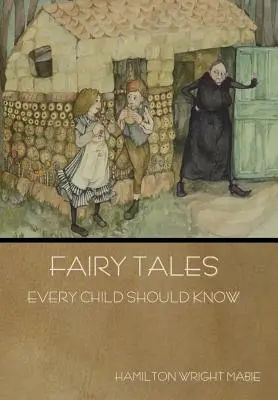 Mesék, amelyeket minden gyermeknek ismernie kell - Fairy Tales Every Child Should Know