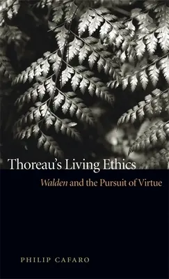 Thoreauova živá etika: Walden a snaha o ctnosti - Thoreau's Living Ethics: Walden and the Pursuit of Virtue
