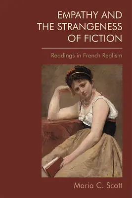 Empátia és a fikció idegensége: Readings in French Realism - Empathy and the Strangeness of Fiction: Readings in French Realism