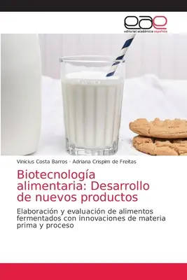 Biotecnologa alimentaria: Desarrollo de nuevos productos (Biotechnológia az élelmiszeriparban: új termékek kifejlesztése) - Biotecnologa alimentaria: Desarrollo de nuevos productos