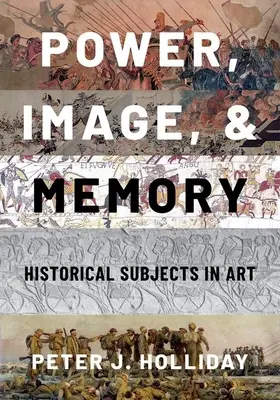 Hatalom, kép és emlékezet: Történelmi témák a művészetben - Power, Image, and Memory: Historical Subjects in Art