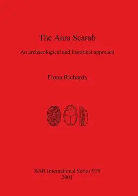 Az Anra szkarabeusz: Régészeti és történeti megközelítés - The Anra Scarab: An archaeological and historical approach