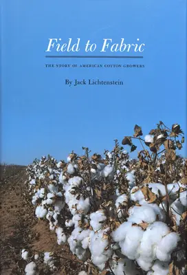 A mezőtől a szövetig: Az amerikai gyapottermelők története - Field to Fabric: The Story of American Cotton Growers