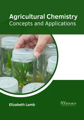 Mezőgazdasági kémia: Fogalmak és alkalmazások - Agricultural Chemistry: Concepts and Applications