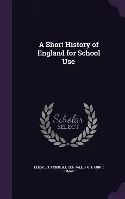 Anglia rövid története iskolai használatra - A Short History of England for School Use