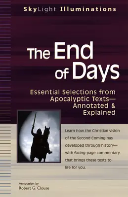 A napok vége: Essential Selections from Apocalyptic Textsa Annotated & Explained (Az apokaliptikus szövegek alapvető válogatása) - The End of Days: Essential Selections from Apocalyptic Textsa Annotated & Explained