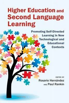 Felsőoktatás és második nyelvtanulás: Az önirányított tanulás elősegítése új technológiai és oktatási kontextusban - Higher Education and Second Language Learning: Promoting Self-Directed Learning in New Technological and Educational Contexts