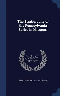 A missouri Pennsylvania-sorozat rétegtani felépítése - The Stratigraphy of the Pennsylvania Series in Missouri